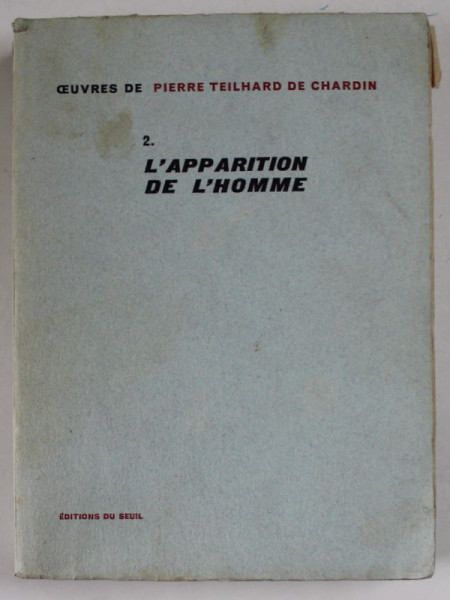 L ' APPARITION DE L 'HOMME par PIERRE TEILHARD DE CHARDIN , 1956