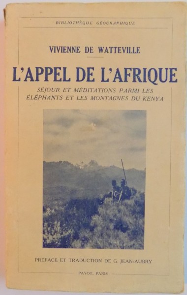 L ' APPEL DE L ' AFRIQUE par VIVIENNE DE WATTEVILLE , 1936