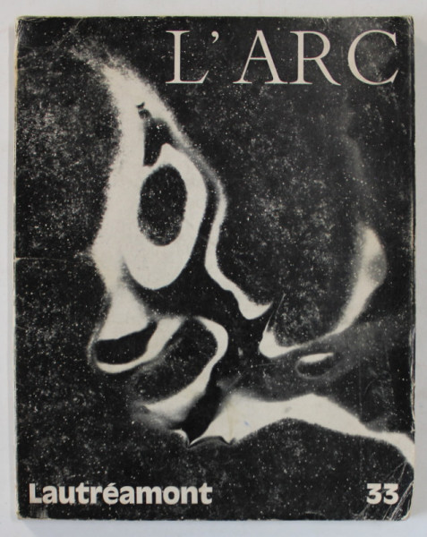 L 'ARC , REVUE TRIMESTRIELLE , No. 33 , SUBJET : LAUTREAMONT ,  1967