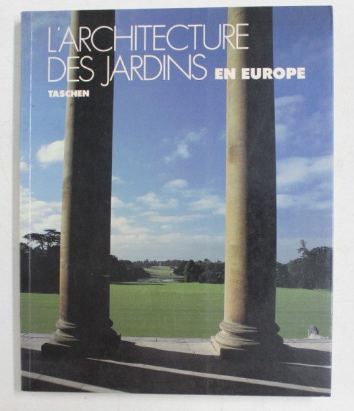 L 'ARCHITECTURE DES JARDINS EN EUROPE 1450 - 1800 par TORSTEN OLAF ENGE et CARL FRIEDRICH SCHROER , 1990