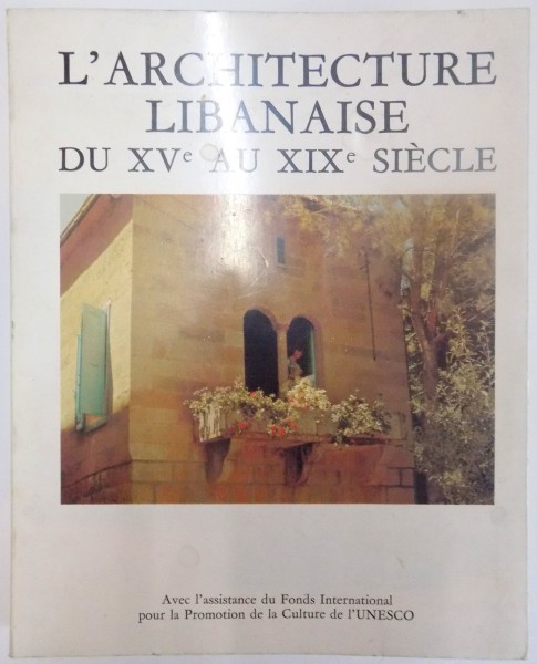 L' ARCHITECTURE LIBANAISE DU XV au XIX SIECLE , LE BONHEUR DE VIVRE