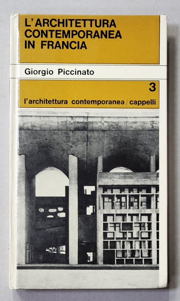L 'ARCHITETTURA MODERNA IN FRANCIA di MANFREDO TAFURI , VOLUMUL IIII , 1965