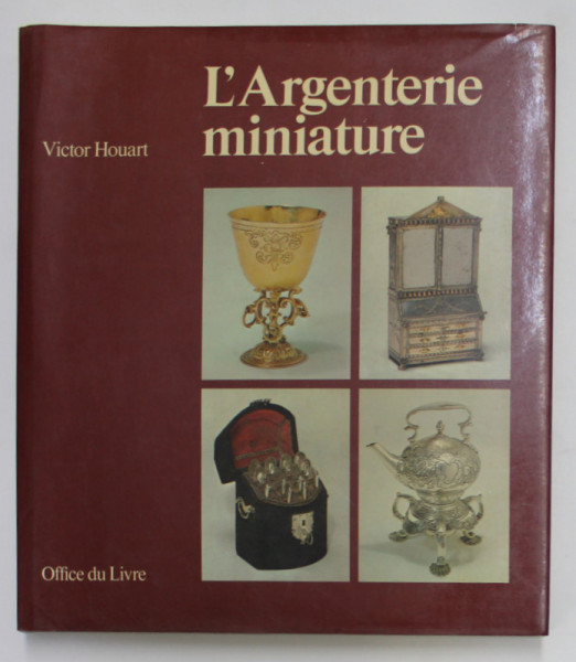 L 'ARGENTERIE MINIATURE par VICTOR HOUART , 1981