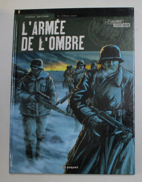 L ' ARMEE DE L ' OMBRE , L ' HIVER RUSSE , TOME I par OLIVIER SPELTENS , 2012 *BENZI DESENATE