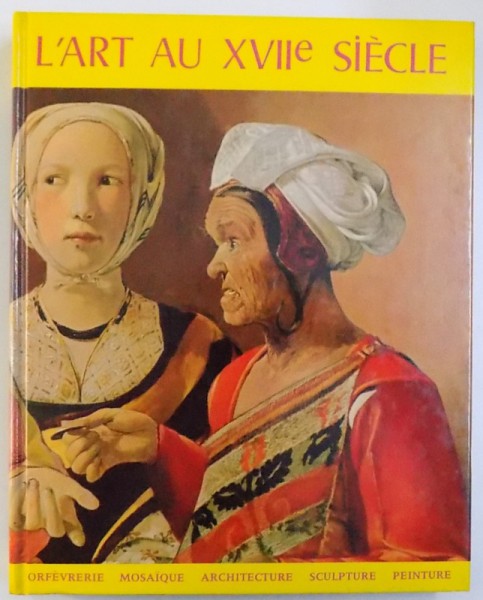 L ' ART AU XVIIe  SIECLE , texte de RAFFAELLO CAUSA  et JEAN CATHELIN , 1965