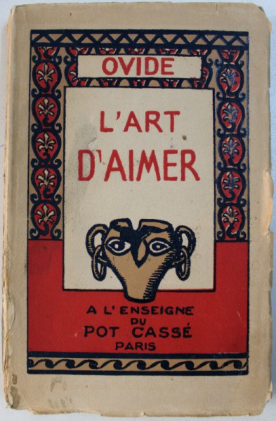 L' ART D 'AIMER  par OVIDE , traduit du latin par HEGUIN DE GUERLE , illustre par MORIN - JEAN , A L ' ENSEIGNE DU POT CASSE , 1946 , EDITIE NUMEROTATA 225 / 400 *