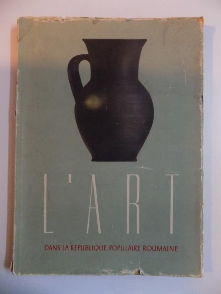 L ' ART DANS LA REPUBLIQUE POPULAIRE ROUMAINE , 1956