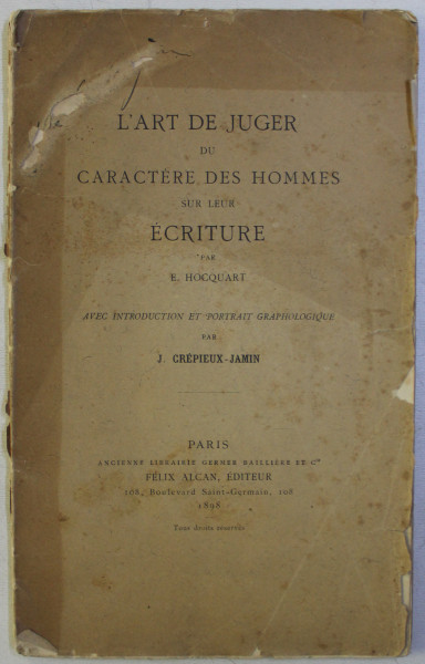 L ' ART DE JUGER DU CARACTER DES HOMMES SUR LEUR ECRITURE par E . HOCQUART , 1898