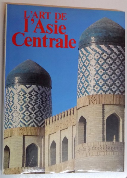 L ' ART DE L ' ASIE CENTRALE , 1988