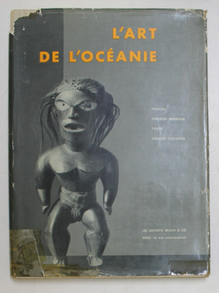 L ' ART DE L ' OCEANIE , photos de FRIEDRICH TISCHNER , texte de HERBERT TISCHNER , 1954