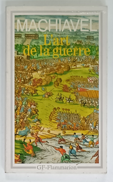 L ' ART DE LA GUERRE par MACHIAVEL , 2004 , PREZINTA HALOURI DE APA *
