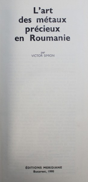 L ' ART DES METAUX PRECIEUX EN ROUMANIE par VICTOR  SIMION , 1990