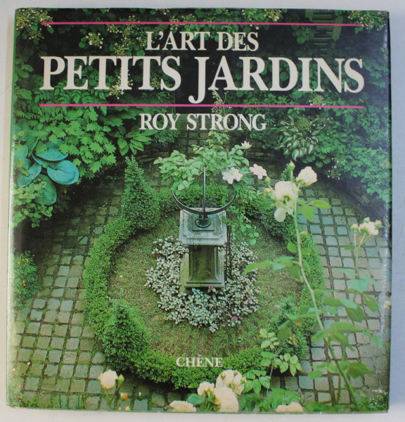 L ' ART DES PETITS JARDINS by ROY STRONG , 1987