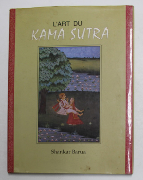 L 'ART DU KAMASUTRA , texte de SHANKAR BARUA , 1995