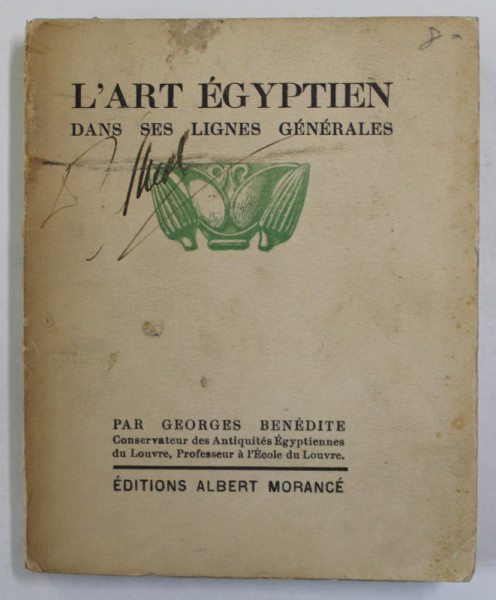 L 'ART EGYPTIEN DANS SES LIGNES GENERALES par GEORGES BENEDITE , 1923