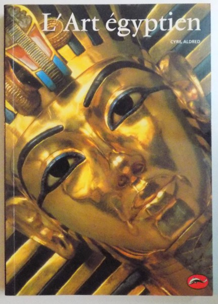 L ' ART EGYPTIEN de CYRIL ALDRED , 1989