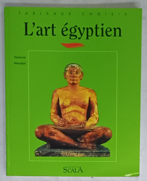 L 'ART EGYPTIEN par FLORENCE MARUEJOL , 1991