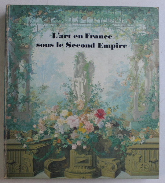 L ' ART EN FRANCE SOUS LE SECOND EMPIRE , 1979