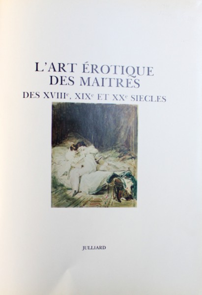 L ' ART EROTIQUE DES MAITRES DES XVIIIe , XIX e et XXe SIECLES par BRADLEY SMITH , 1978