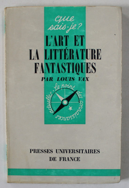L 'ART ET LA LITTERATURE FANTASTIQUES par LOUIS VAX , 1963