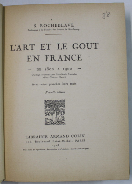 L 'ART ET LE GOUT EN FRANCE DE 1600 A 1900  par S. ROCHEBLAVE , 1923 , SEMNATA DE TRAIAN HERSENI *