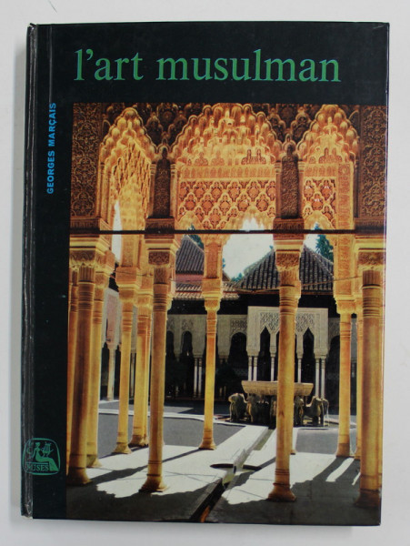 L ' ART MUSULMAN par GEORGES MARCAIS , 1962