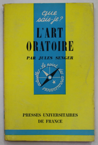L 'ART ORATOIRE par JULES SENGER , 1961 , PREZINTA SUBLINIERI