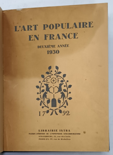 L 'ART POPULAIRE EN FRANCE , DEUXIEME ANNEE , 1930 , PREZINTA PETE CARE NU AFECTEAZA  TEXTUL