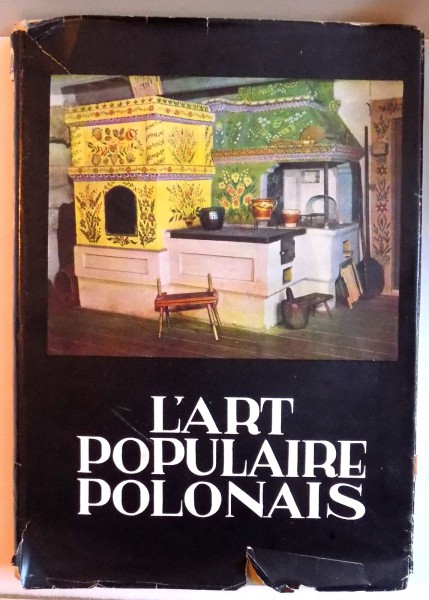 L' ART POPULAIRE POLONAIS par IRENA CZARNECKA , 1957