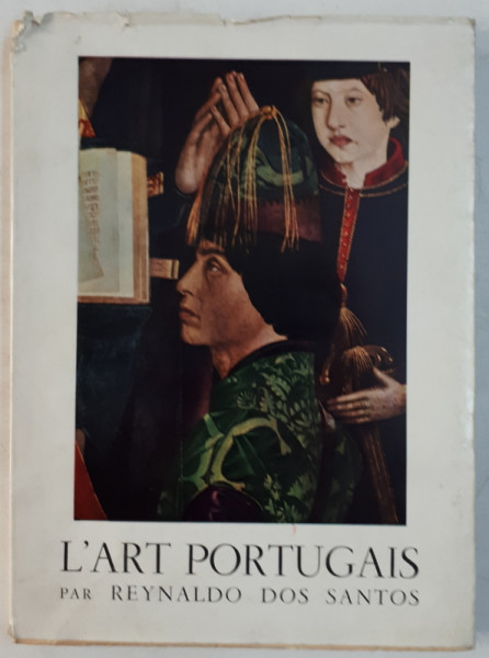 L' ART PORTUGAIS - ARCHITECTURE , SCULPTURE ET PEINTURE par REYNALDO DOS SANTOS , 1953