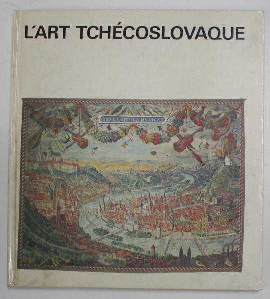 L 'ART TCHECOSLOVAQUE by LADISLAV GAWLIK , 1985