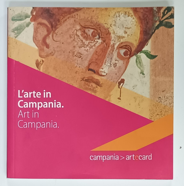 L ' ARTE IN CAMPANIA / ART IN CAMPANIA , EDITIE IN ITALIANA SI ENGLEZA , ANII '2000