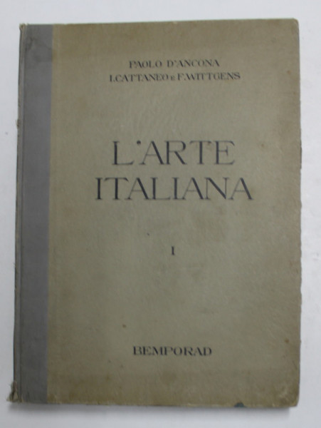 L 'ARTE ITALIANA di PAOLO D 'ANCONA , TOM . I - DALLE ORIGINI ALLA FINE DEL TRECENTO , 483 ILLUSTRAZIONI , 1932
