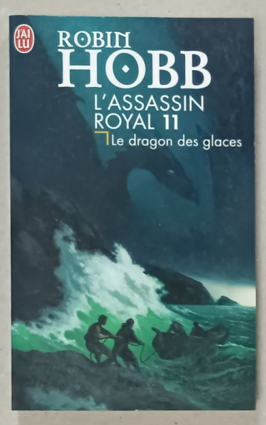 L 'ASSASSIN ROYAL 11 : LE DRAGON DES GLACES par ROBIN HOBB  , 2005