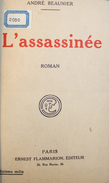 L ' ASSASSINEE par ANDRE BEAUNIER , EDITIE INTERBELICA