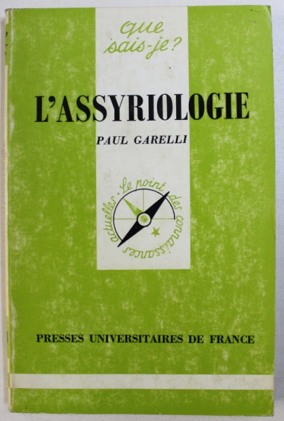 L ' ASSYRIOLOGIE par PAUL GARELLI , 1990