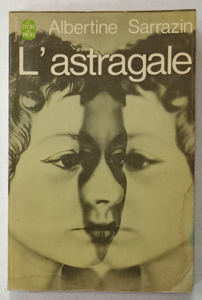 L ' ASTRAGALE par ALBERTINE SARRAZIN , 1965 , PREZINTA PETE SI URME DE UZURA
