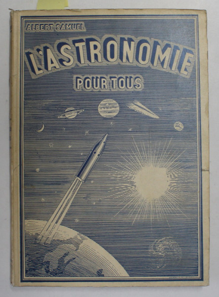 L ' ASTRONOMIE POUR TOUS par ALBERT SAMUEL, 1937, DEDICATIE *