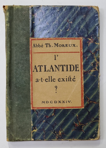 L 'ATLANTIDE A-T- ELLE EXISTE ? par TH. MOREUX , 1924