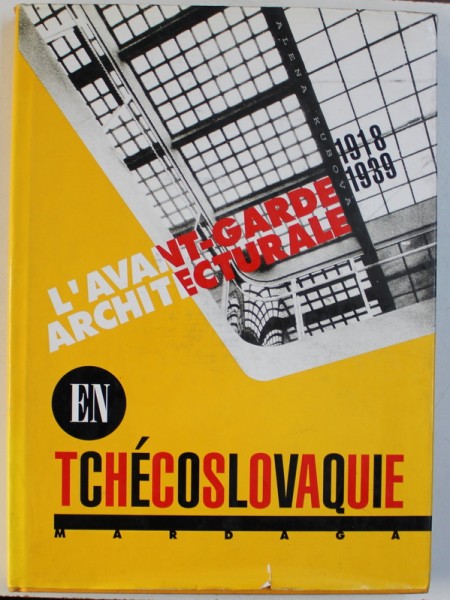 L ' AVANT - GARDE ARCHITECTURALE 1918 - 1939 par ALENA KUBOVA , 1992