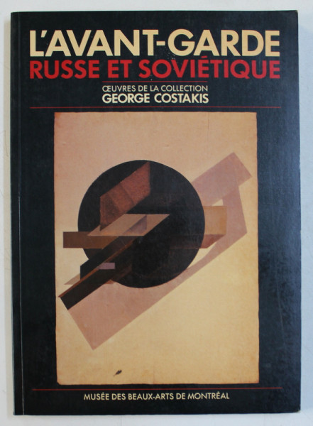L ' AVANT - GARDE RUSSE ET SOVIETIQUE  - OEUVRES DE LA COLLECTION GEORGE COSTAKIS , 1989