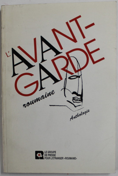 L 'AVANTGARDE ROUMAINE , ANTHOLOGIE par PAUL DUGNEANU ...NICOLAE SARAMBEI , 1998