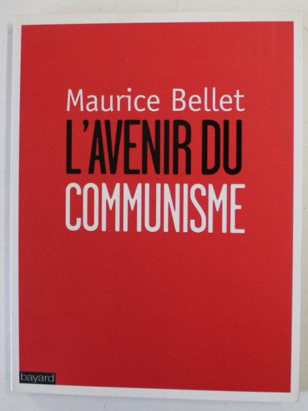 L 'AVENIR DU COMMUNISME par MAURICE BELLET , 2013