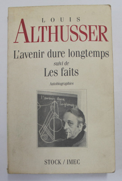 L 'AVENIR DURE LONGTEMPS suivi de LES FAITS par LOUIS ALTHUSSER , 1992