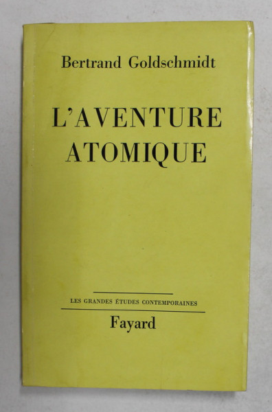 L 'AVENTURE ATOMIQUE par BERTRAND GOLDSCHMIDT , 1962