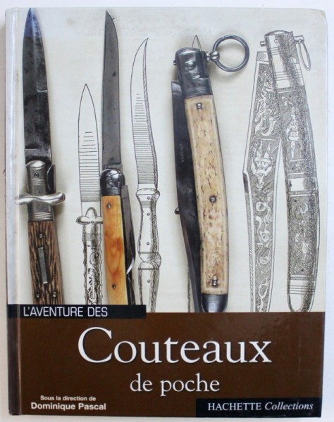 L ' AVENTURE DES COUTEAUX DE POCHE , sous la direction de DOMINIQUE PASCAL , 2004