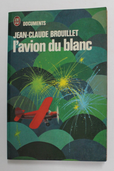 L 'AVION DU BLANC par JEAN - CLAUDE BROUILLET , 1974