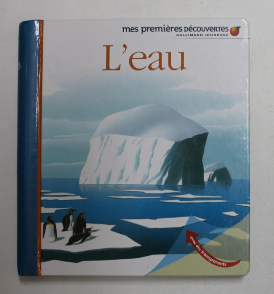 L ' EAU  illustre par PIERRE - MARIE VALAT , realise par GALLIMARD JEUNESSE , 2013