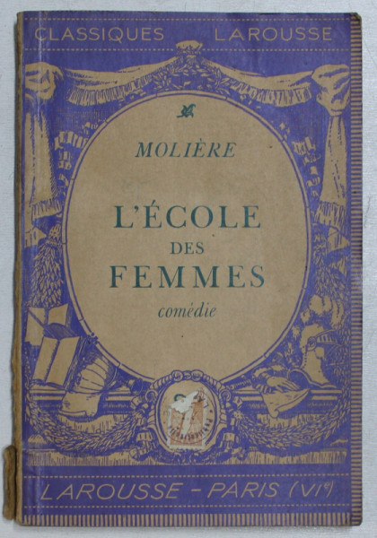 L ' ECOLE DES FEMMES  - comedie par MOLIERE , 1935