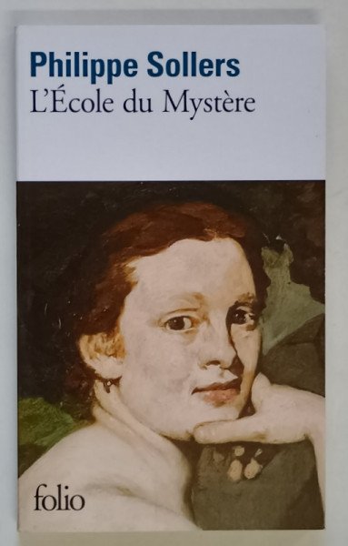 L ' ECOLE DU MYSTERE par PHILIPPE SOLLERS , 2015